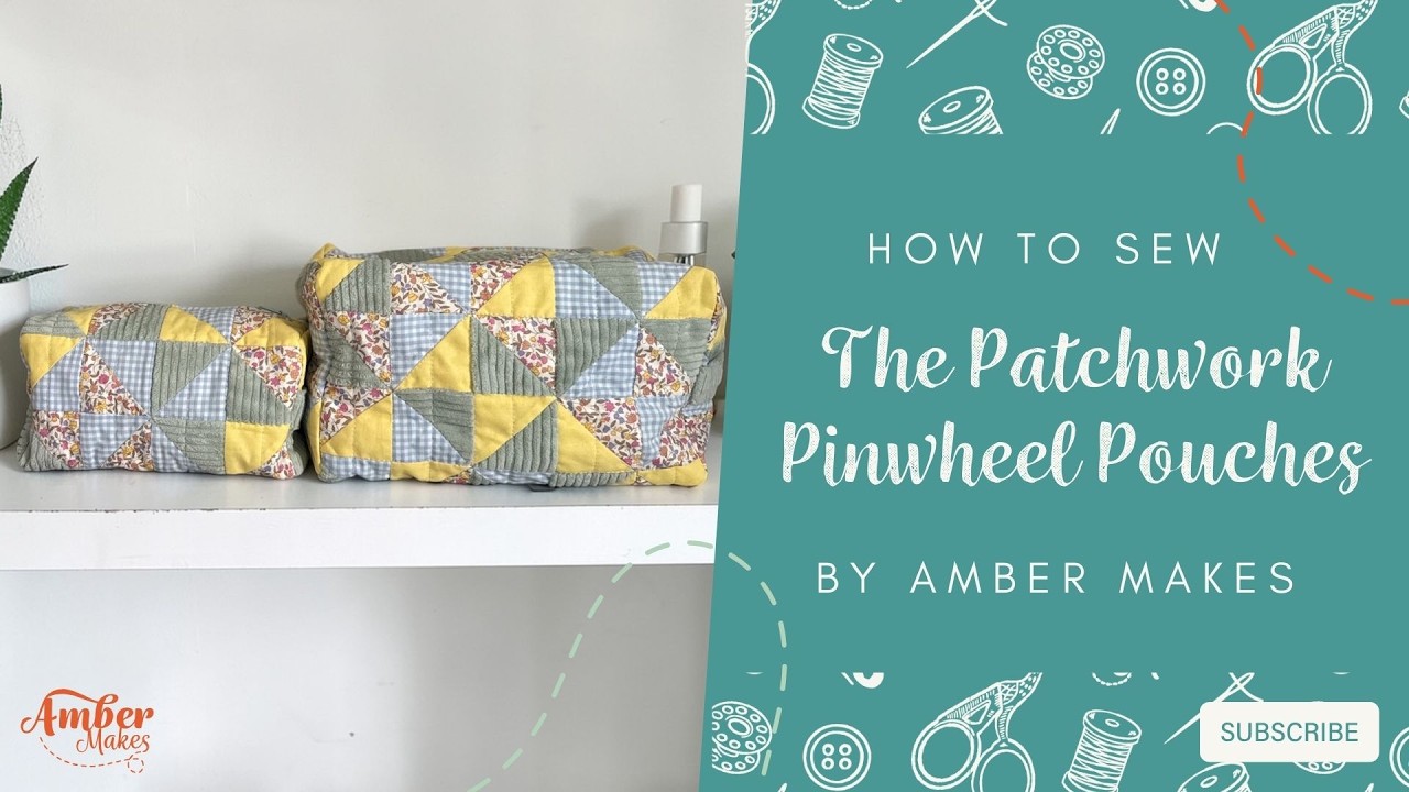 Amber Makes Sewing Tutorial - How to Sew the Pinwheel Pouches