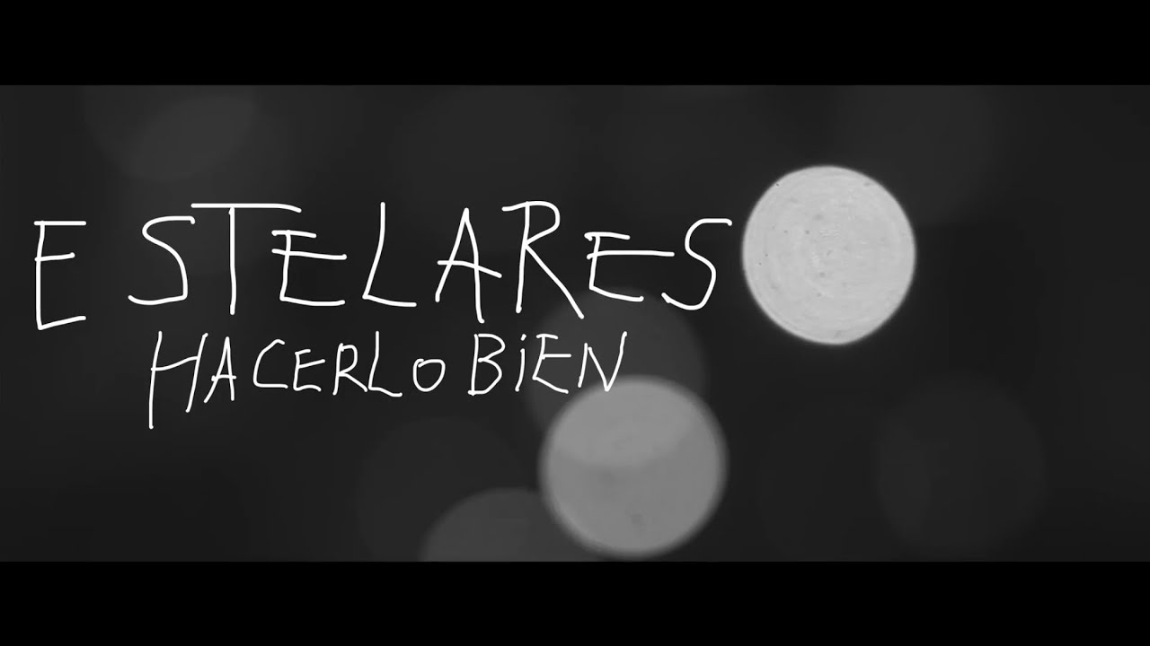 Estelares - Hacerlo bien (Video Lyric)
