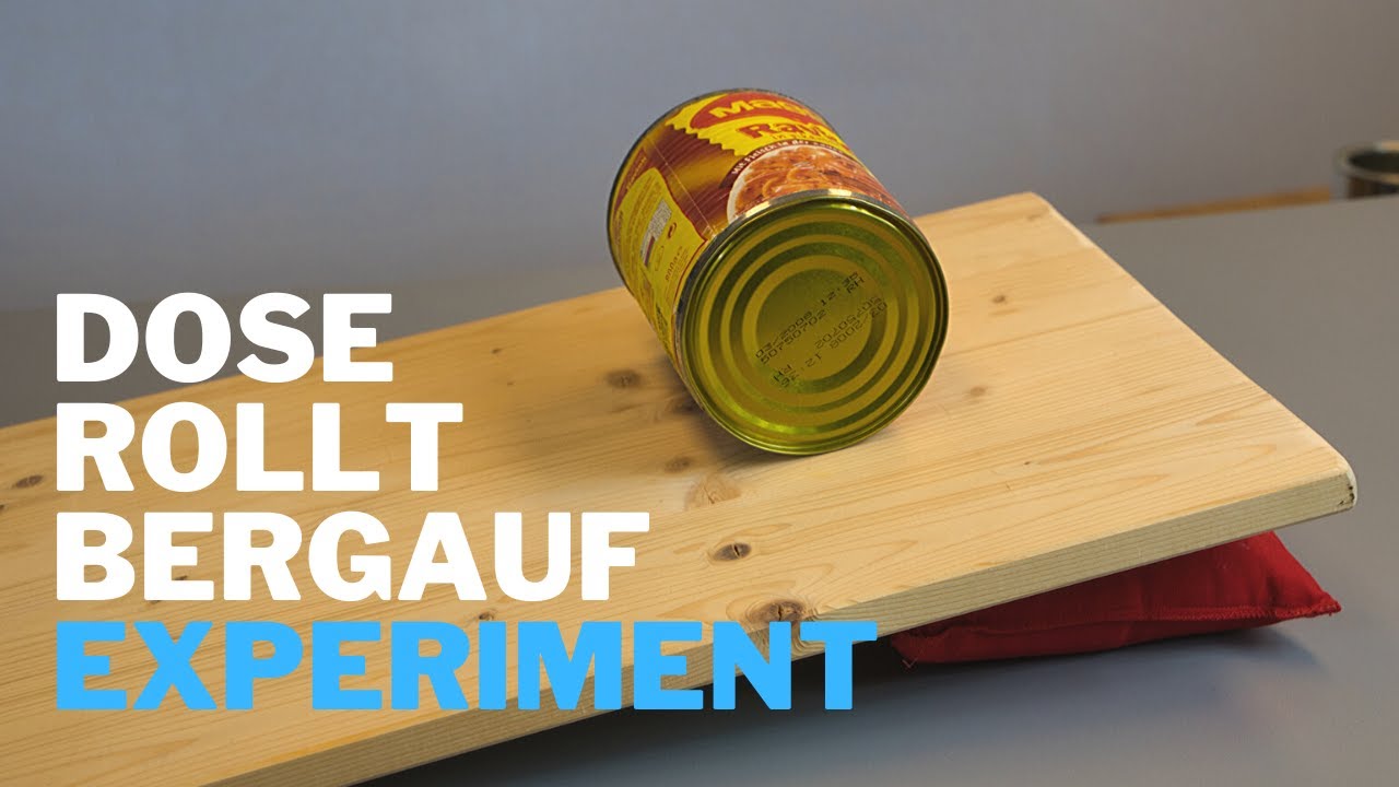 Dose rollt bergauf - Experiment zum Nachmachen