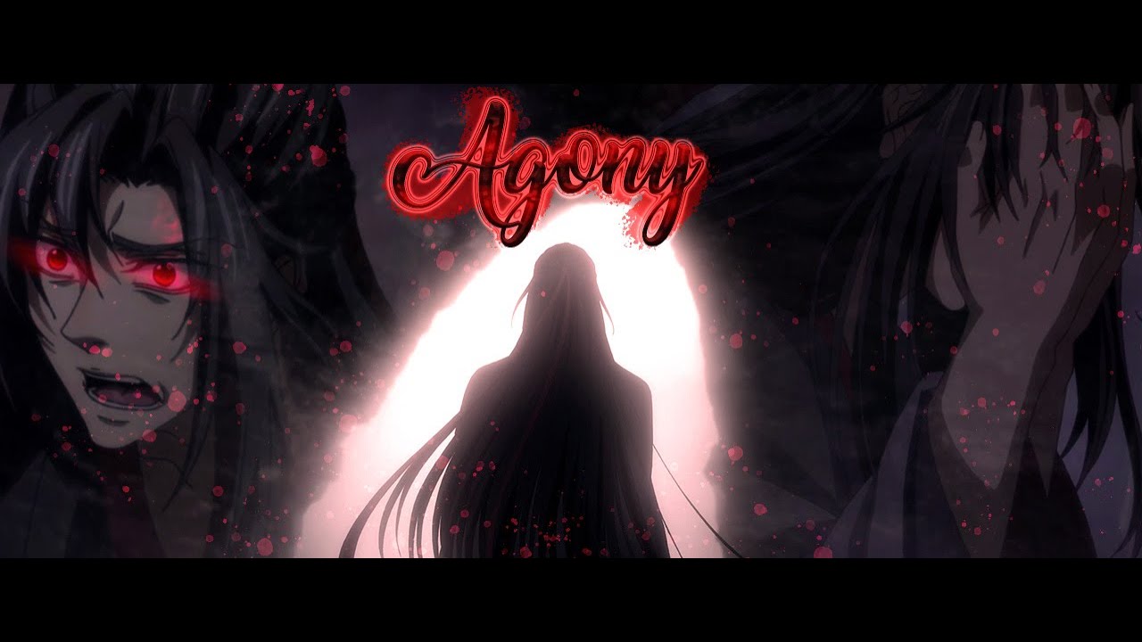 Mo Dao Zu Shi AMV | Agony (Wei Wuxian)