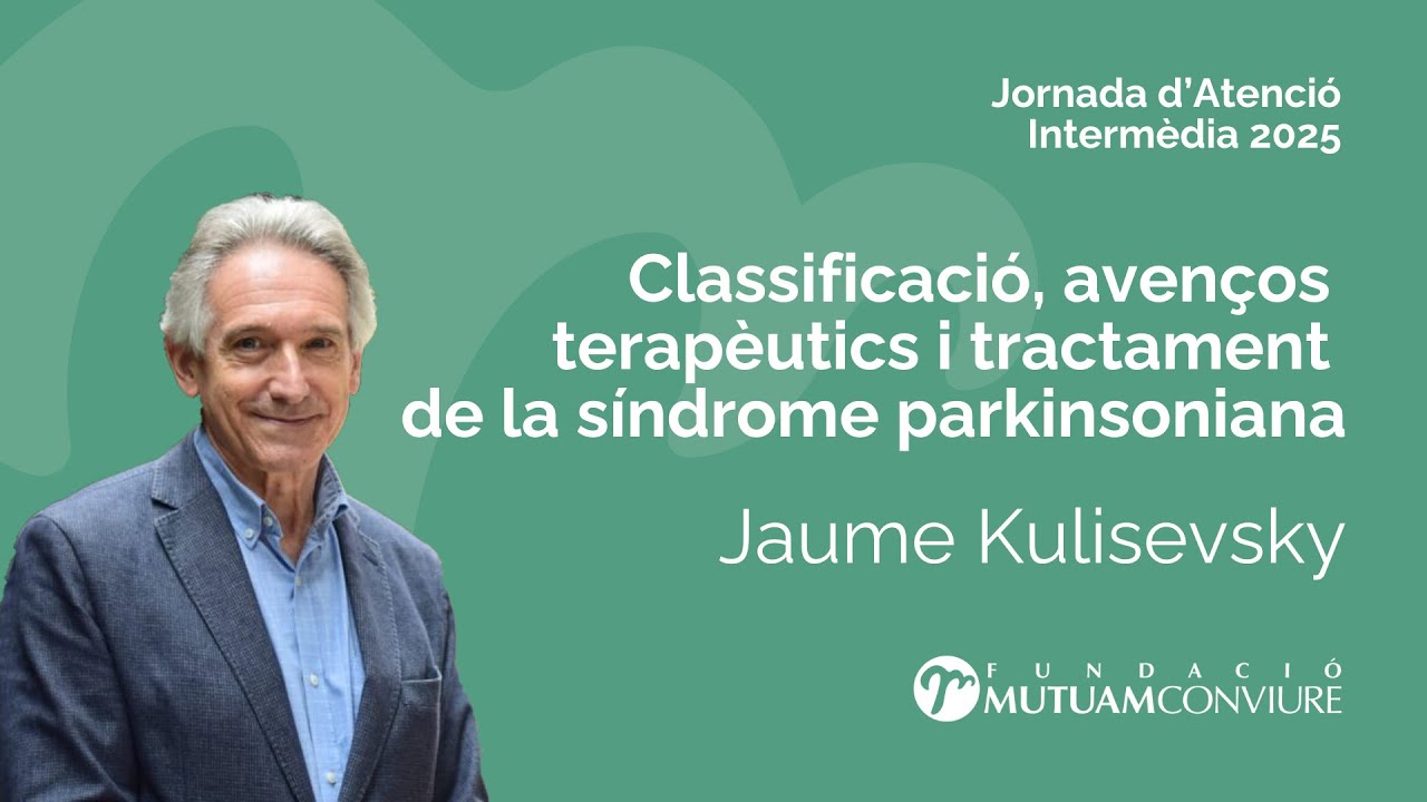 Jaume Kulisevsky: Classificació, avenços terapèutics i tractament de la síndrome parkinsoniana