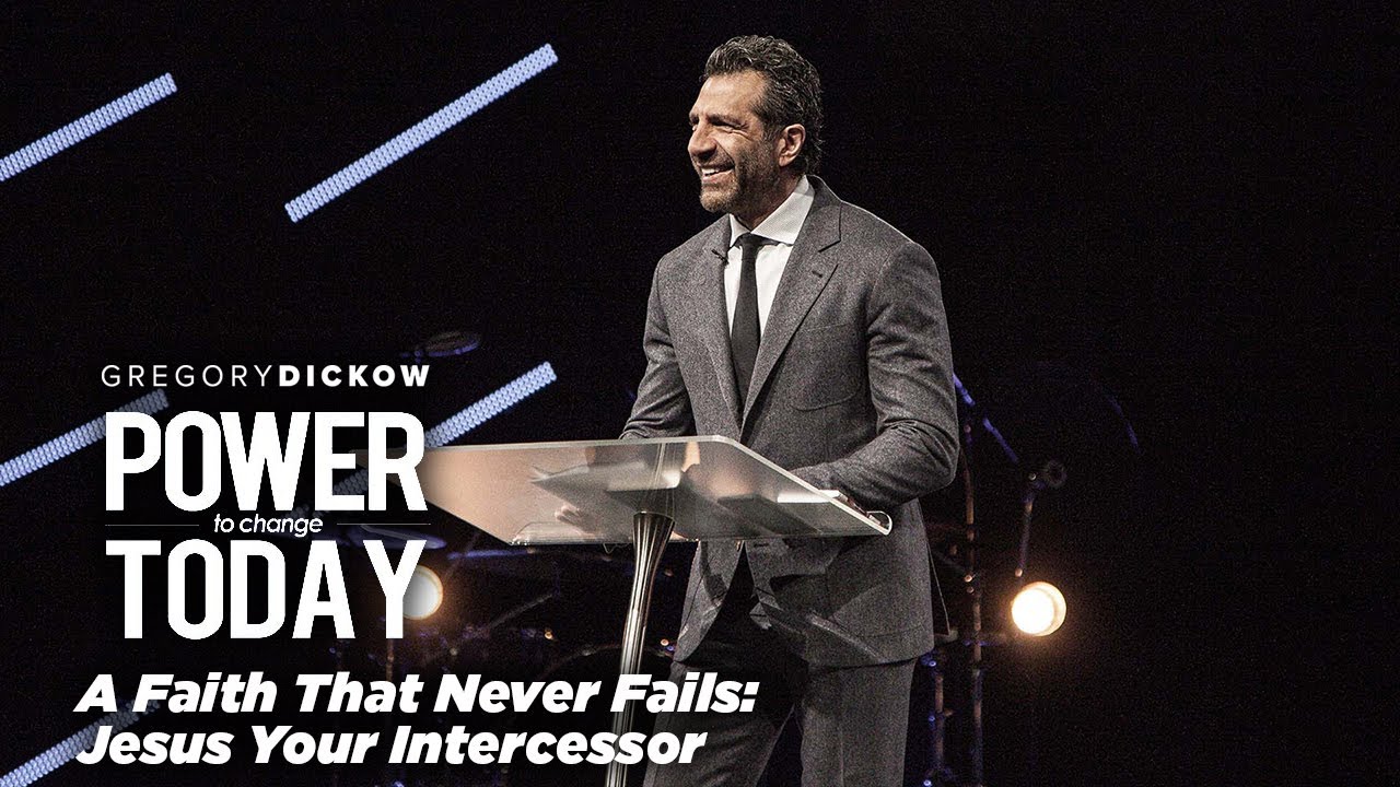 A Faith That Never Fails: Jesus Your Intercessor | The Power to Change Today