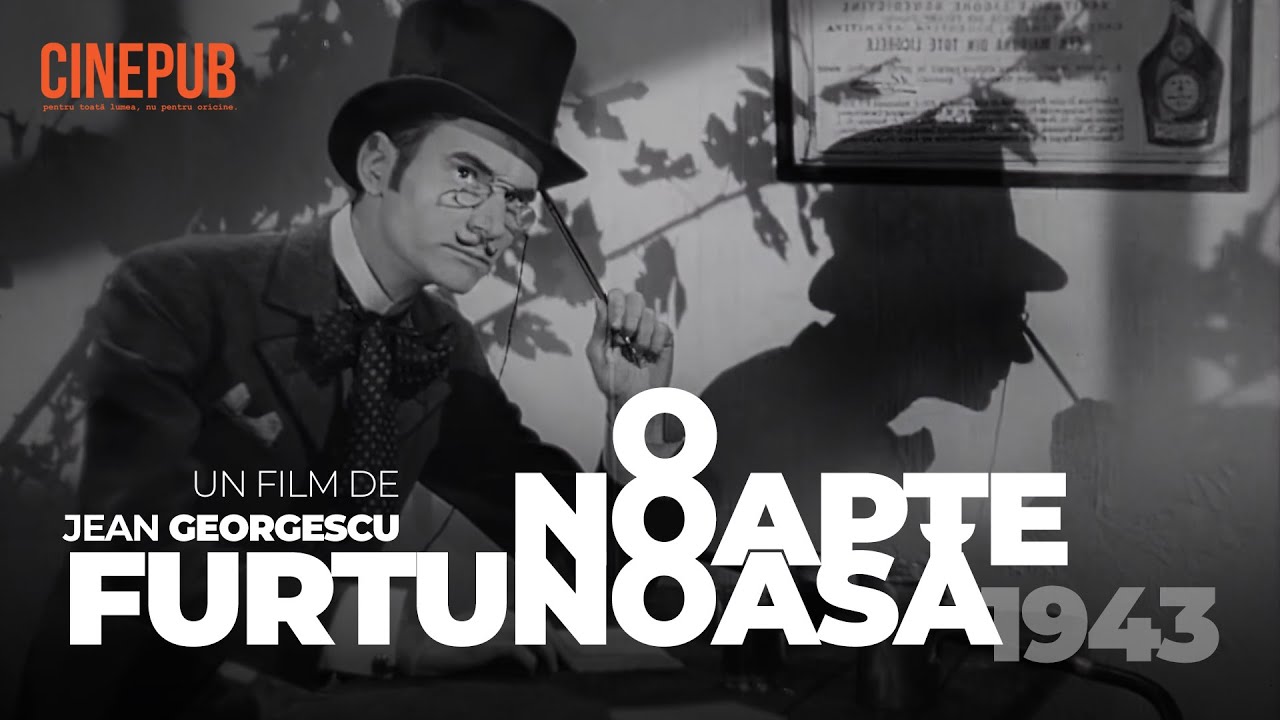 O NOAPTE FURTUNOASĂ (1943) de Jean Georgescu - film online pe CINEPUB