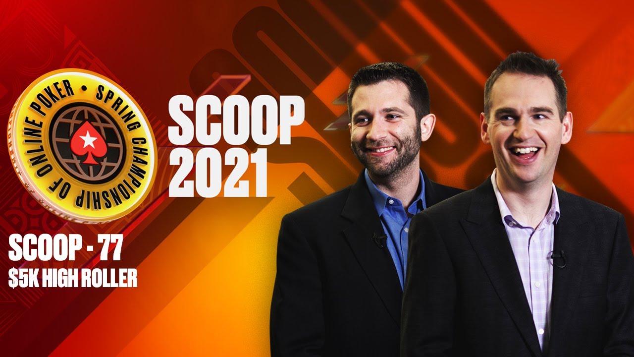 SCOOP-77-H: $5K HIGH ROLLER ♠️ SCOOP 2021 ♠️ PokerStars