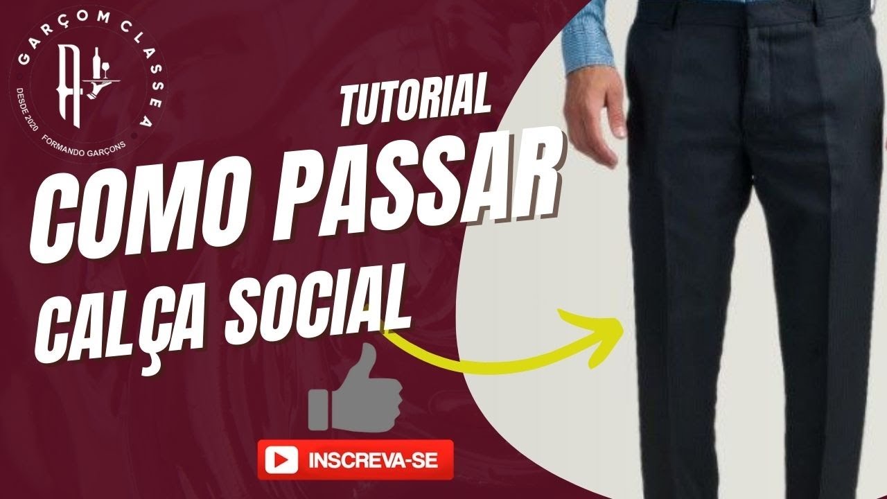 Tutorial de como passa Calça Social