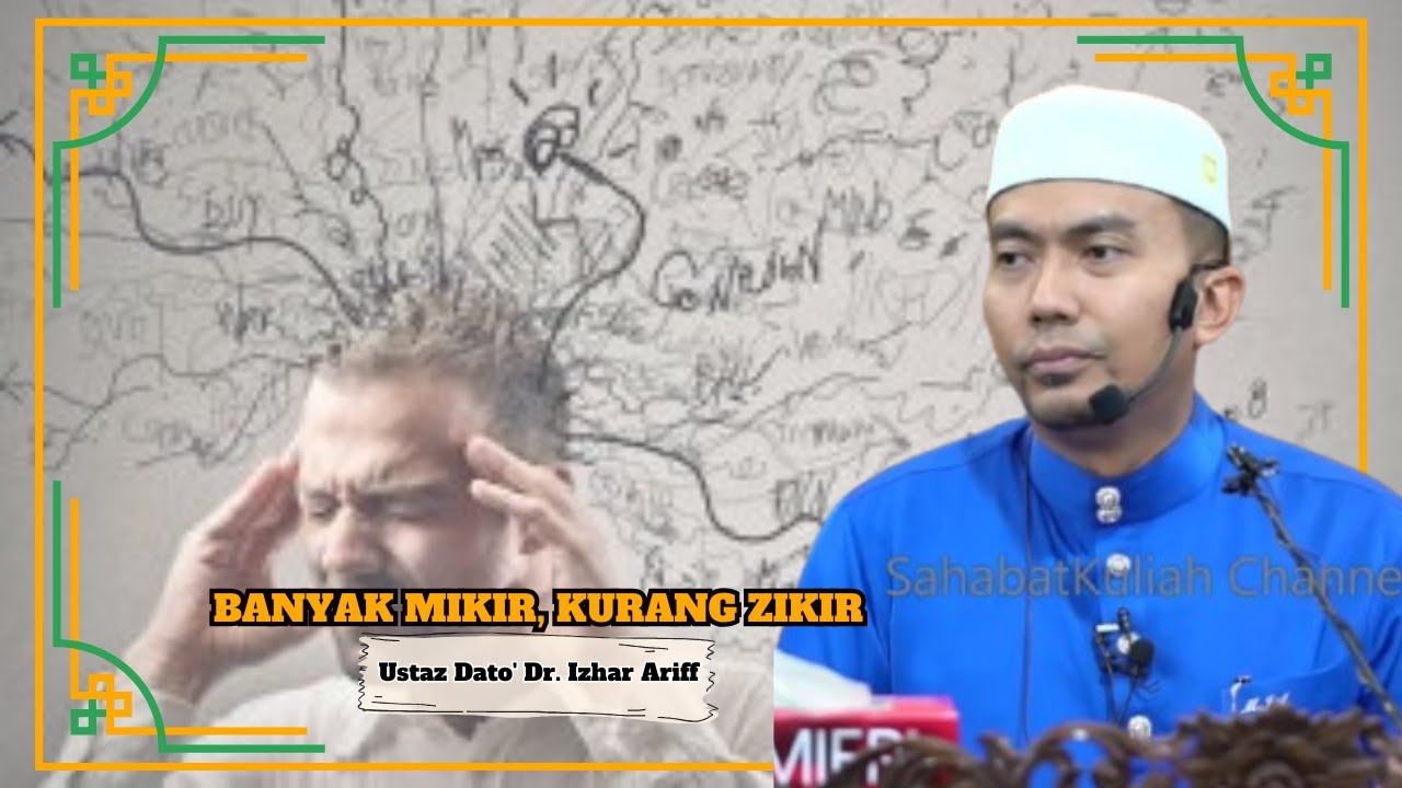 Ustaz Dato' Dr. Izhar Ariff ᴴᴰl Banyak Mikir, Kurang Zikir