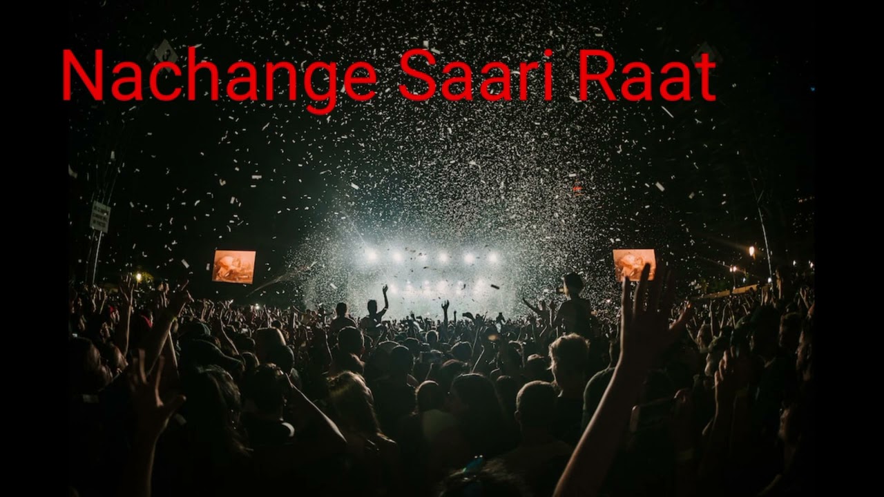 Nachange saari raat ( slowed+reverb )