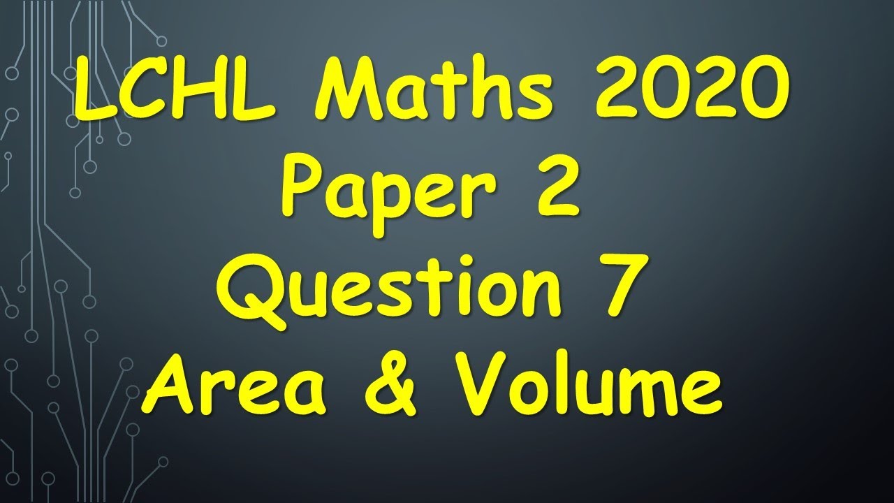 Leaving Cert Higher Level Maths 2020 Paper 2 Question 7