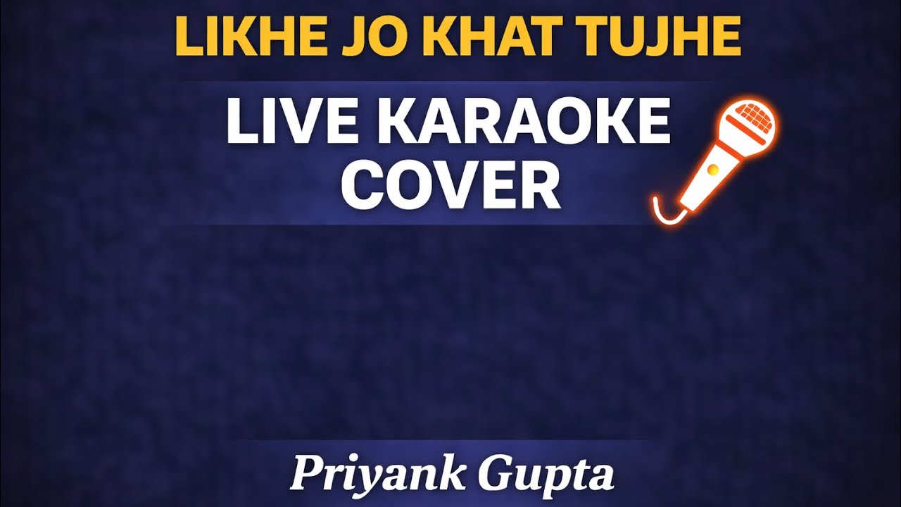 Like jo Khat Tujhe | Priyank Gupta | Karaoke Cover
