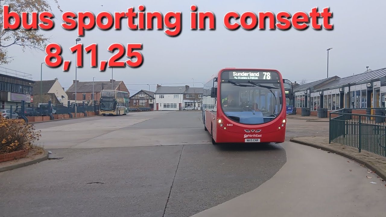 Bus spotting in consett 8,11,25