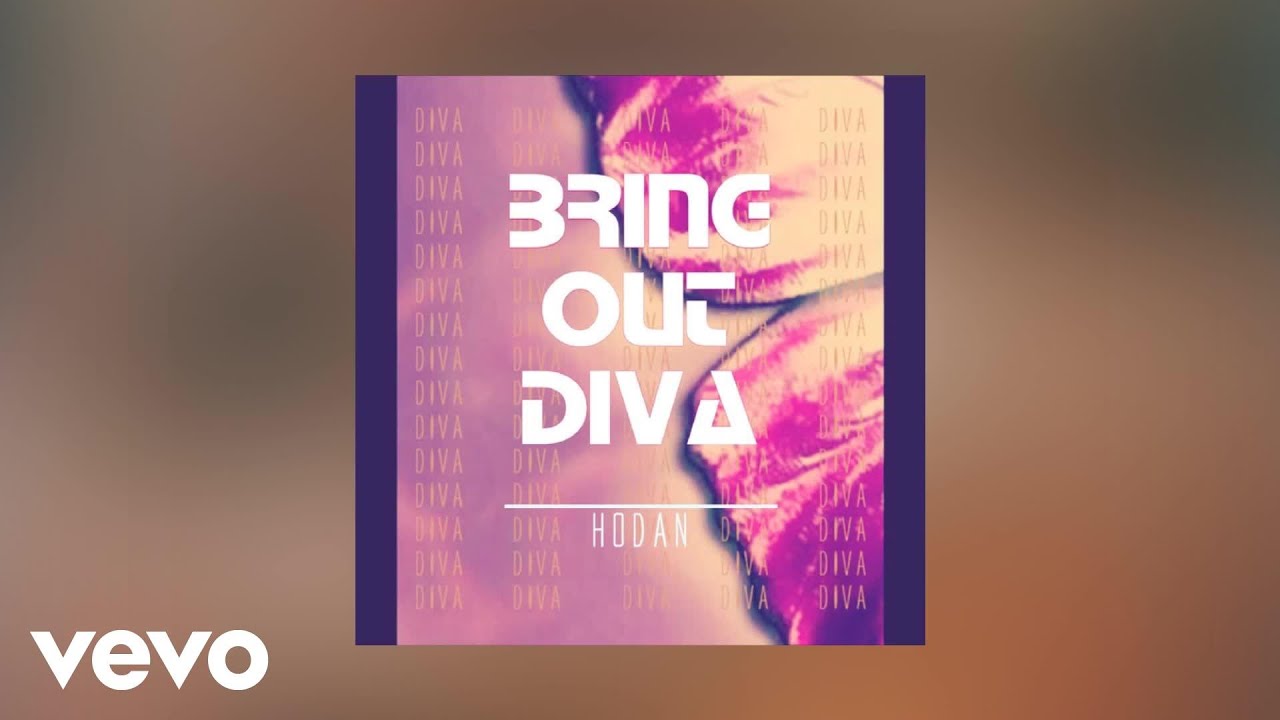 Hodan - Bring Out Diva (AUDIO)