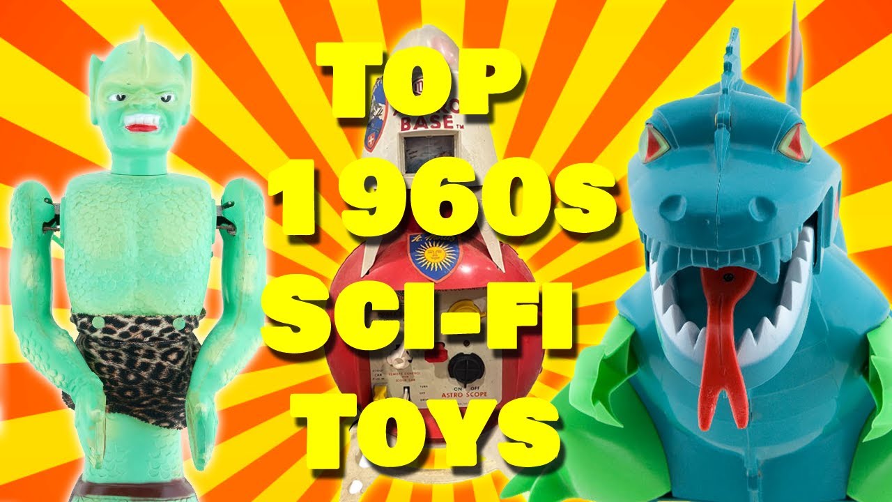 Top 1960s Sci-fi Toys