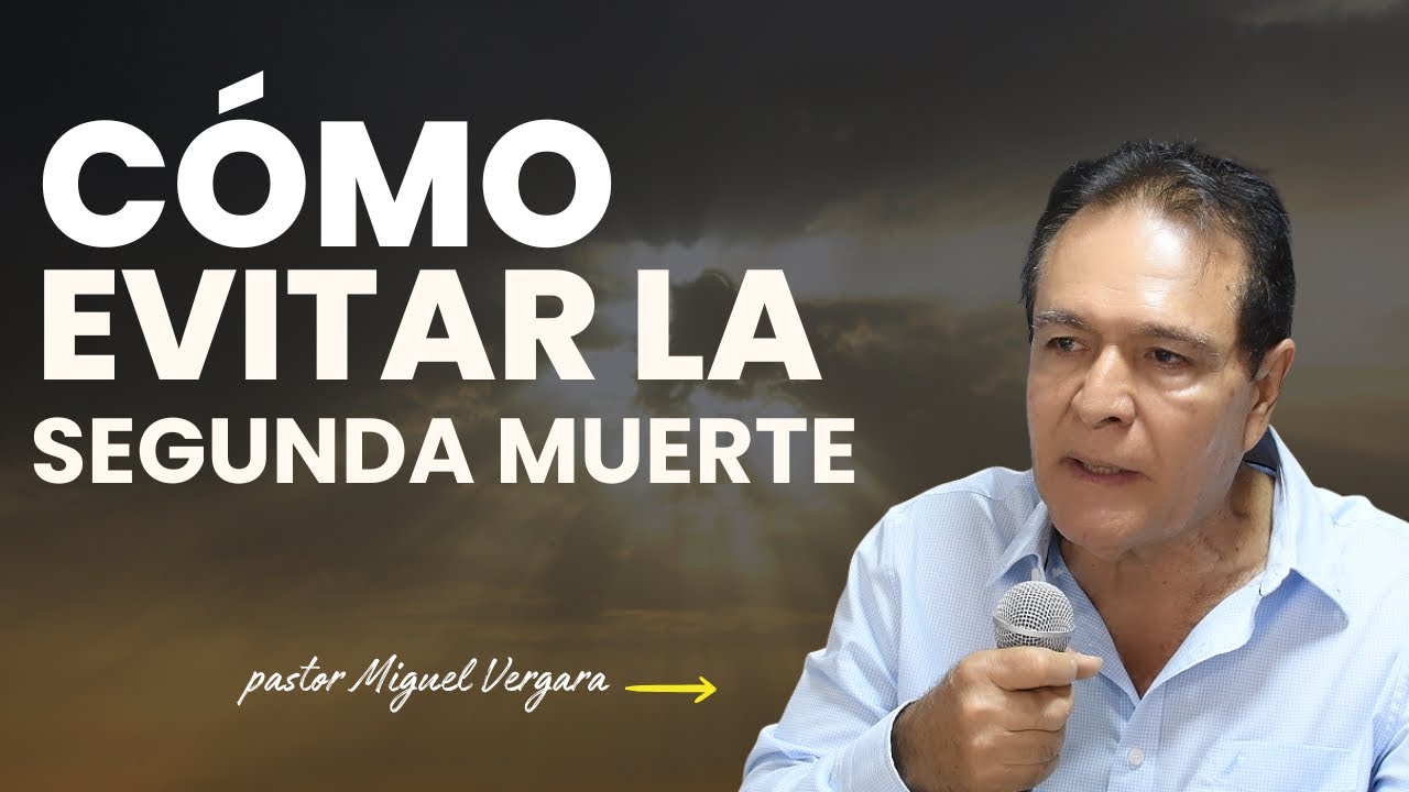 Cómo EVITAR la segunda Muerte