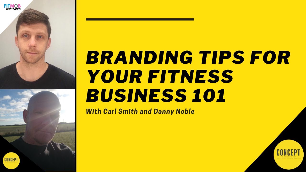 Branding Tips for your Fitness Business 101 (Podcast#014 with Carl Smith and Danny Noble)