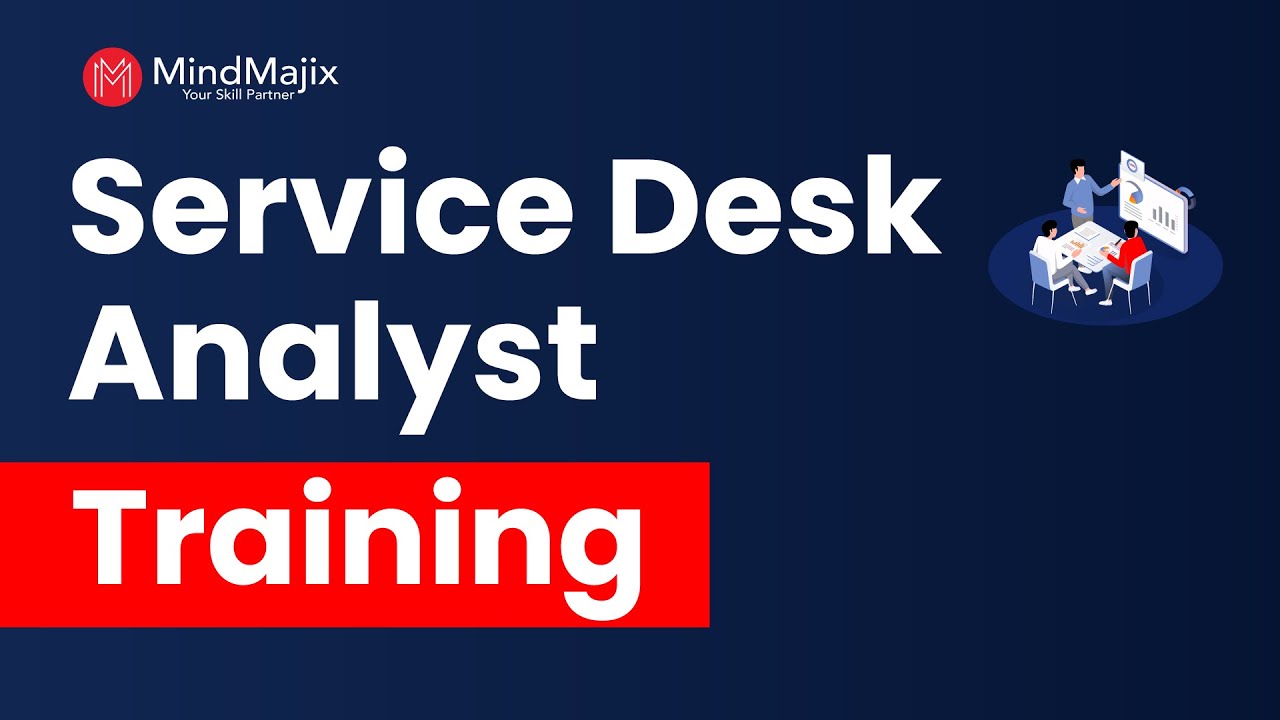 Service Desk Analyst Training | Service Desk Analyst Course | What is Service Desk Analyst|MindMajix