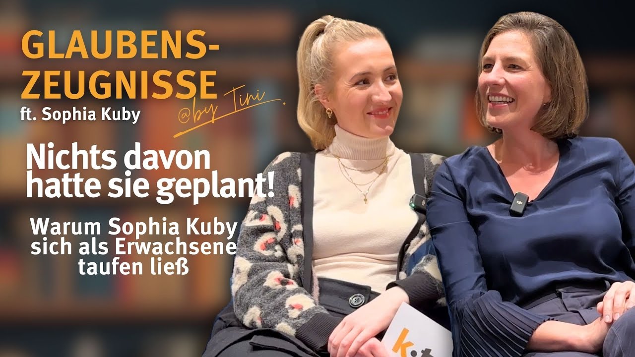 Warum Sophia Kuby sich als Erwachsene taufen ließ I Glaubenszeugnisse by @tini feat. Sophia Kuby