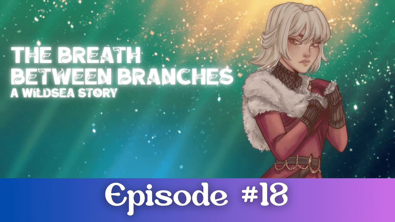 🌳The Wildsea | The Breath Between Branches | Episode 18