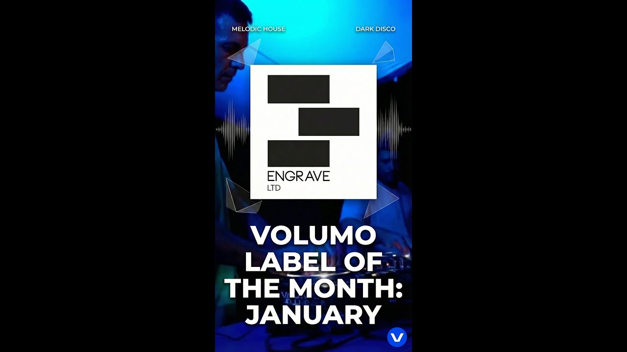 Volumo presents - Engrave LTD | Label of the Month #fordjs