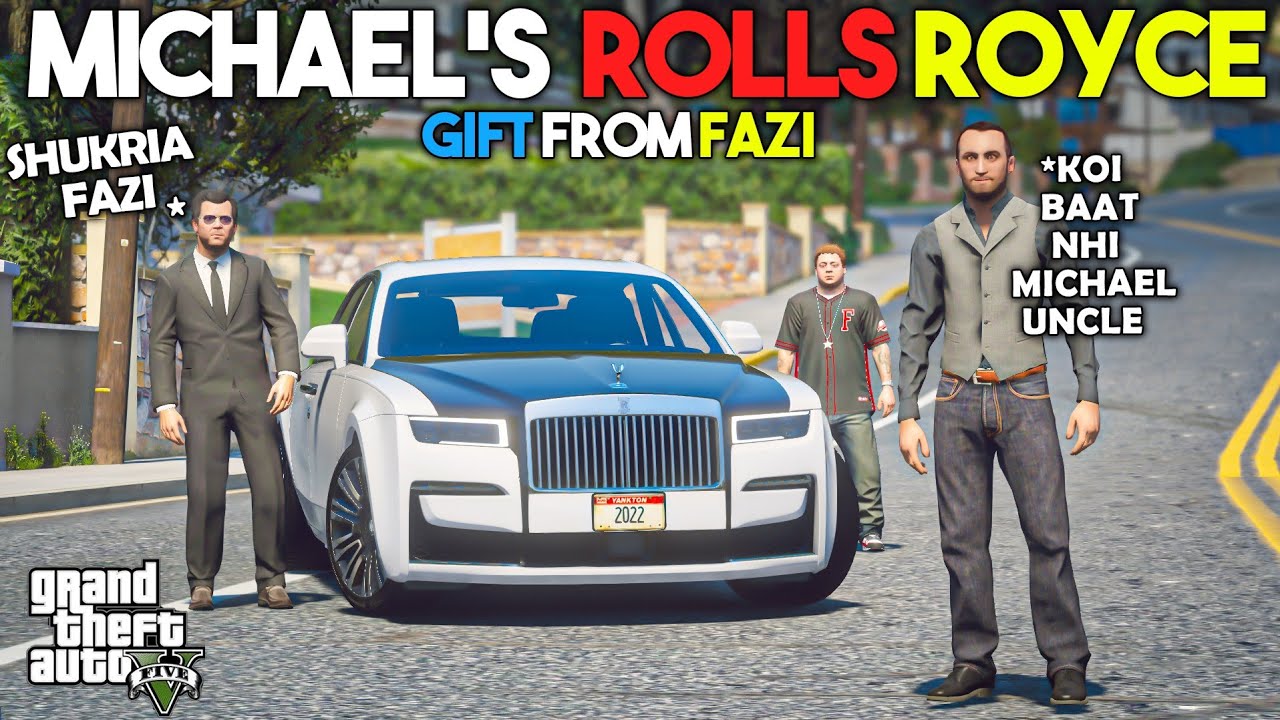 FAZI GIFTED ROLLS ROYCE TO MICHAEL | GTA 5 | Real Life Mods #265 | URDU |