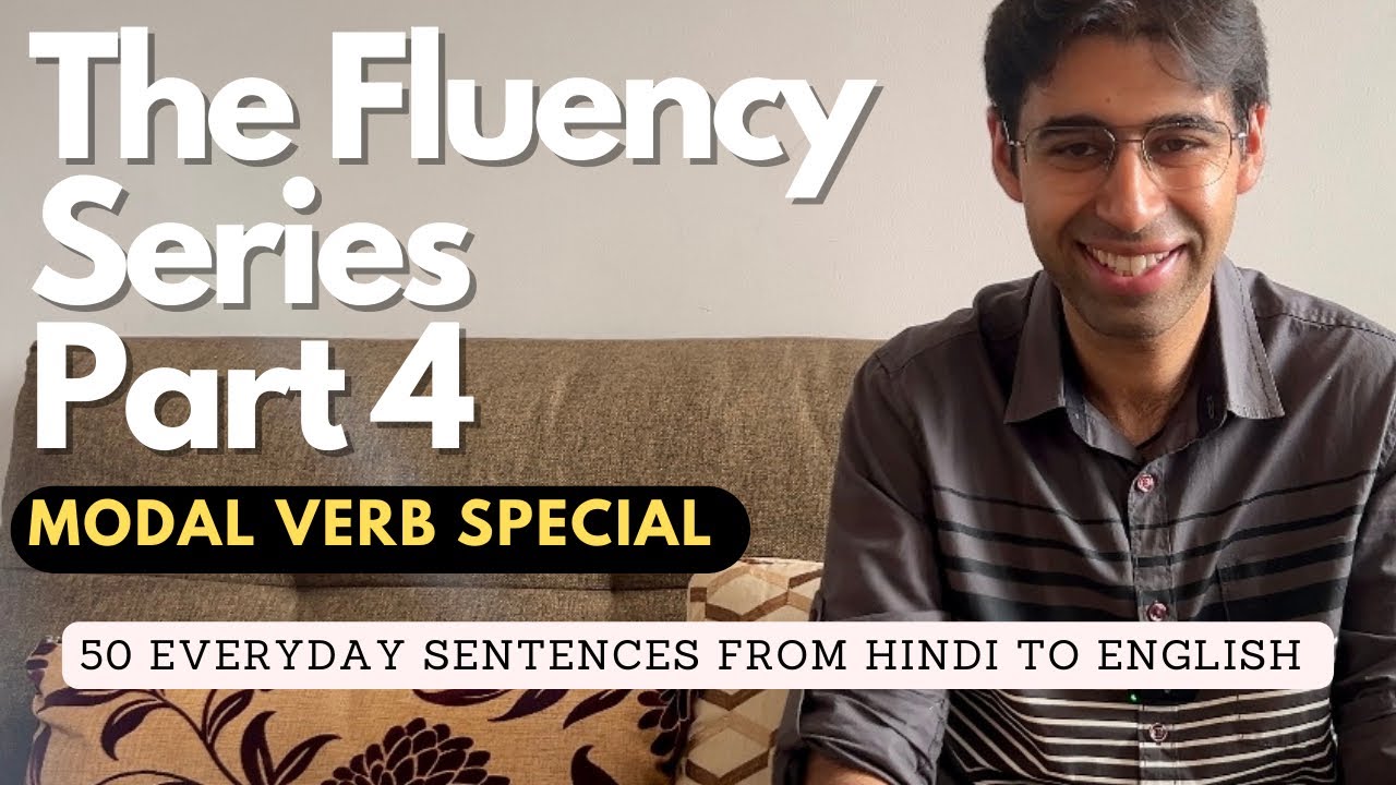 The Fluency Series Part 4 | Modal Verbs Special part 1| 50 examples | हिन्दी to English