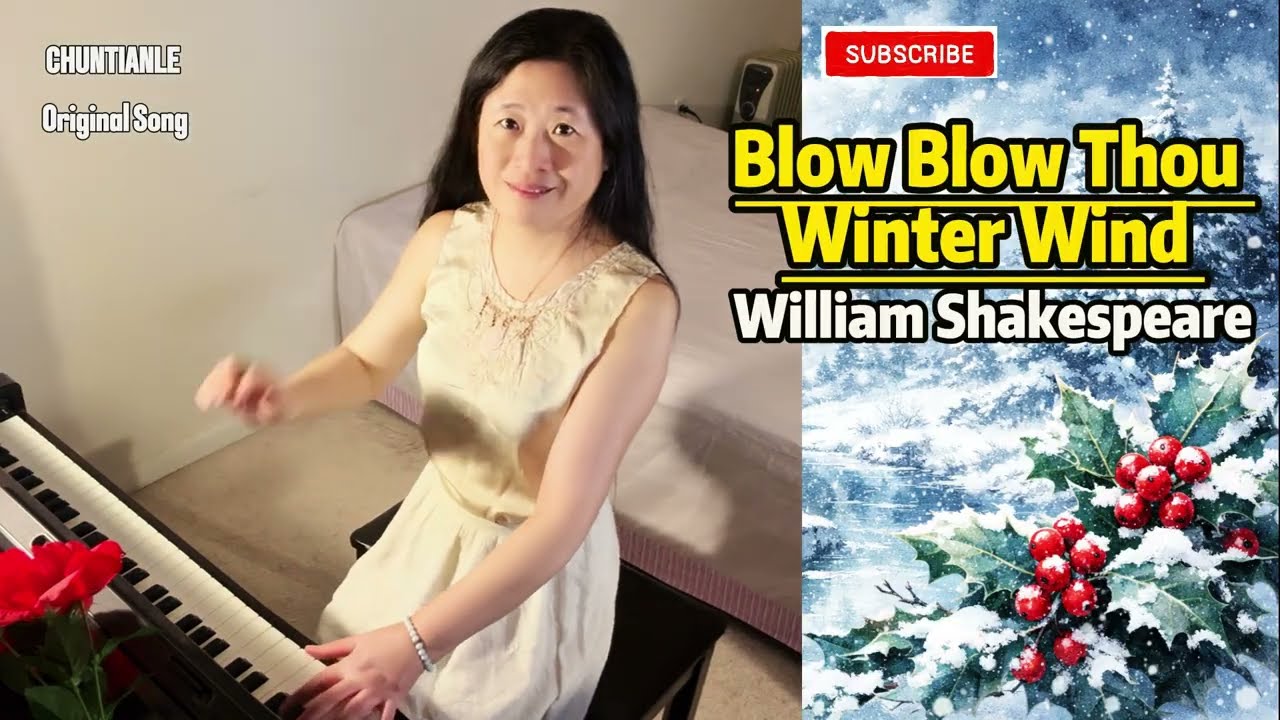 Blow, Blow, Thou Winter Wind – William Shakespeare | Original Song & Piano Performance by Chuntianle