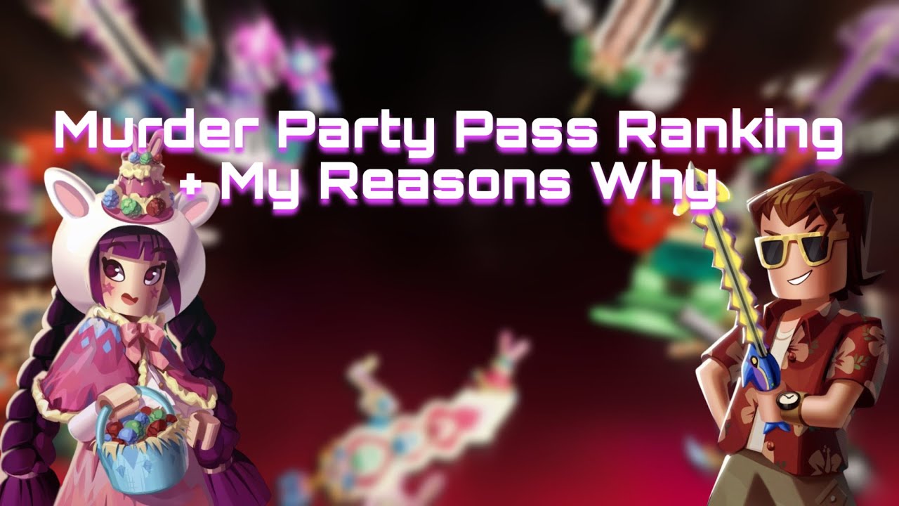 My Murder Party Pass Ranking + My personal reasons why || Kai_PlayZ // Murder Party 🗡️
