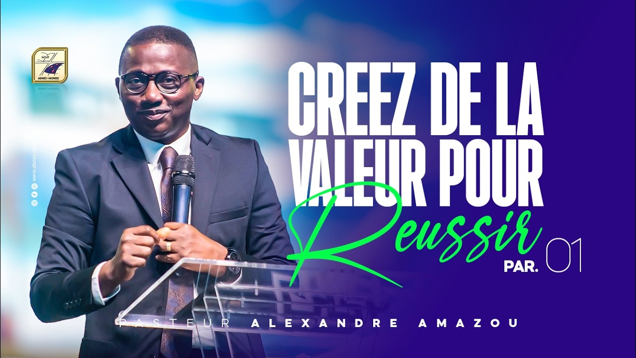 @AlexandreAmazou  - CREEZ DE LA VALEUR POUR REUSSIR (Partie 1)