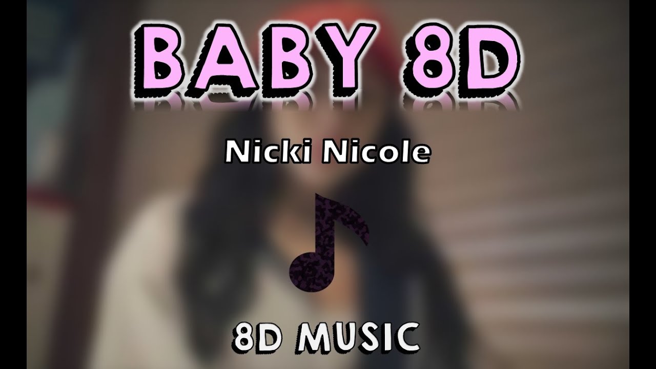 AUDIO 8D | BABY | NICKI NICOLE *cantará al lado tuyo *solo con auriculares*