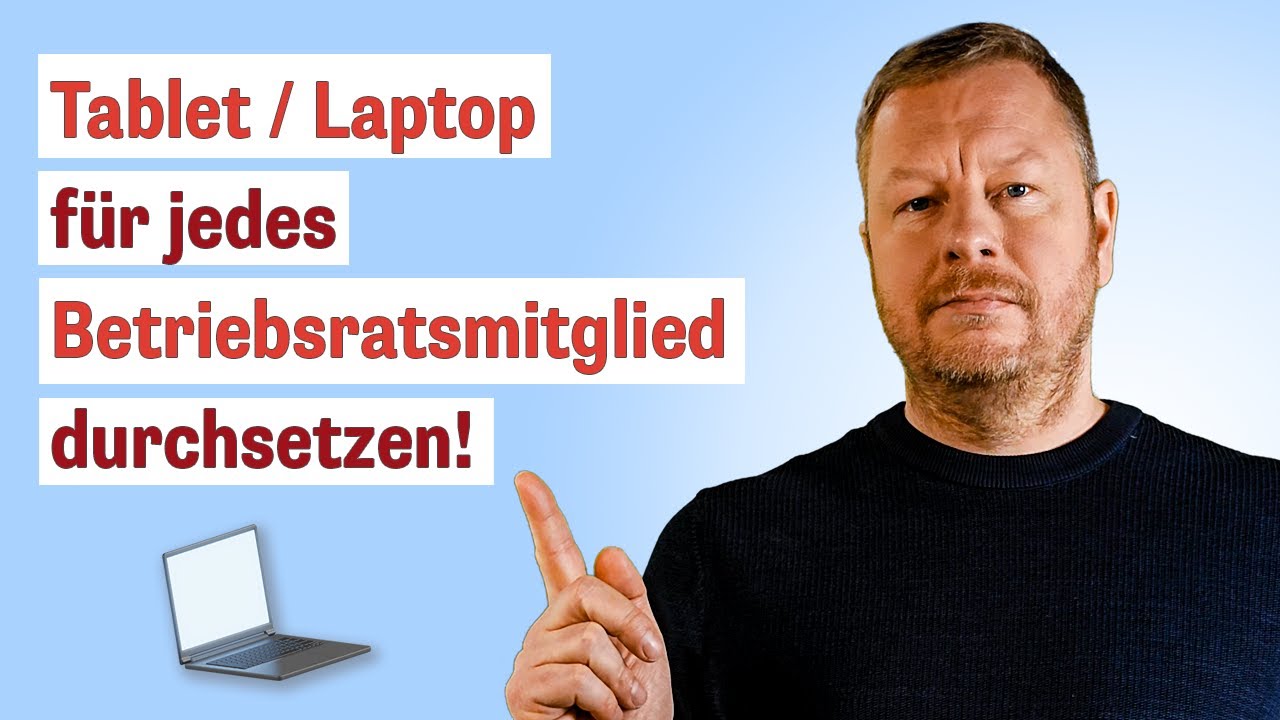 So kann der Betriebsrat vom Arbeitgeber ein Laptop/Tablet für jedes BR-Mitglied bekommen