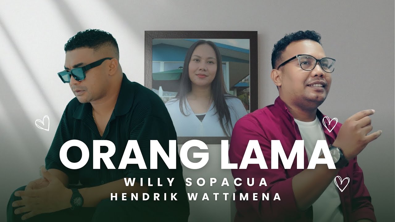 ORANG LAMA - Willy Sopacua & Hendrik Wattimena - Official Music Video