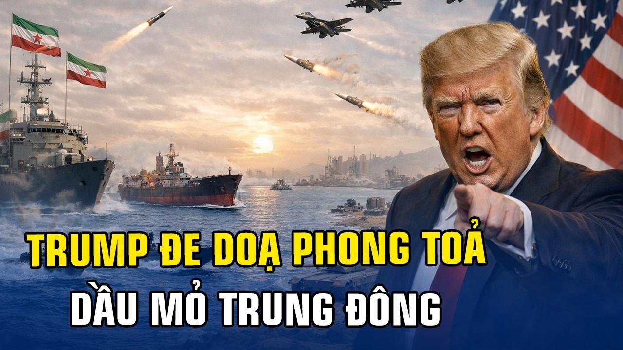 TIN TỨC THẾ GIỚI: IRAN ĐE DỌA PHONG TỎA DẦU MỎ TRUNG ĐÔNG ĐẾN KHI CHIẾN SỰ DỪNG LẠI