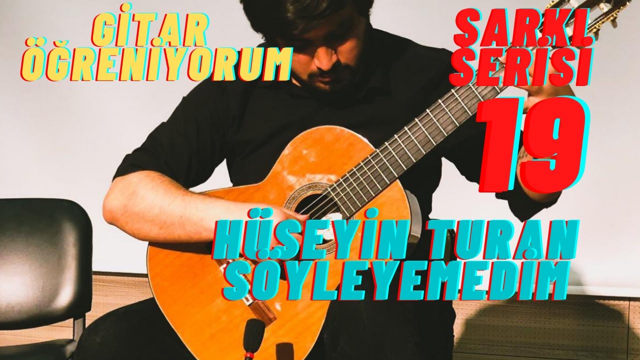 Gitar Öğreniyorum Hüseyin Turan Söyleyemedim Gitar Dersi