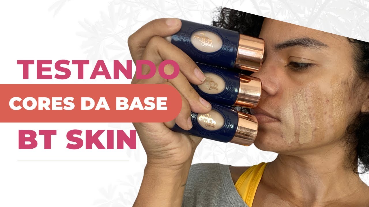 TESTANDO CORES DE BASE BT SKIN