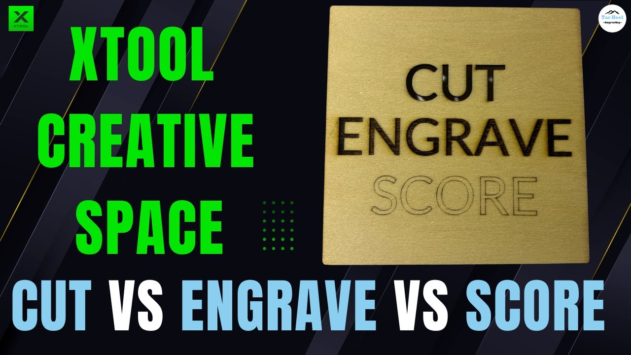 Cut vs Engrave vs Score: What’s the Difference in xTool Creative Space?  - XCS Tutorial