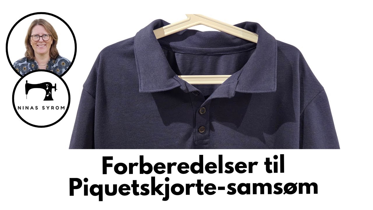 Introduksjon og forberedelse til piquetskjorte-samsøm