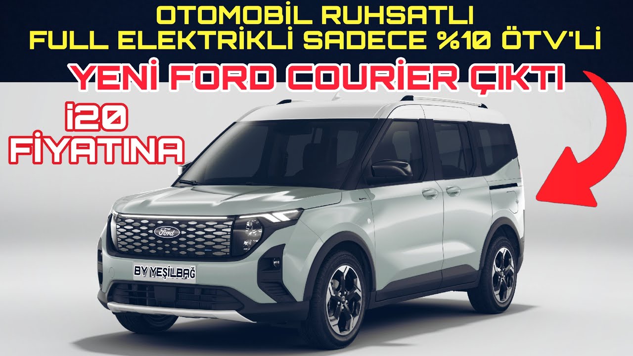 İ20 FİYATINA SATILACAK YEPYENİ FORD TOURNEO COURİER ÇIKTI FULL ELEKTRİKLİ SADECE %10 ÖTVLİ