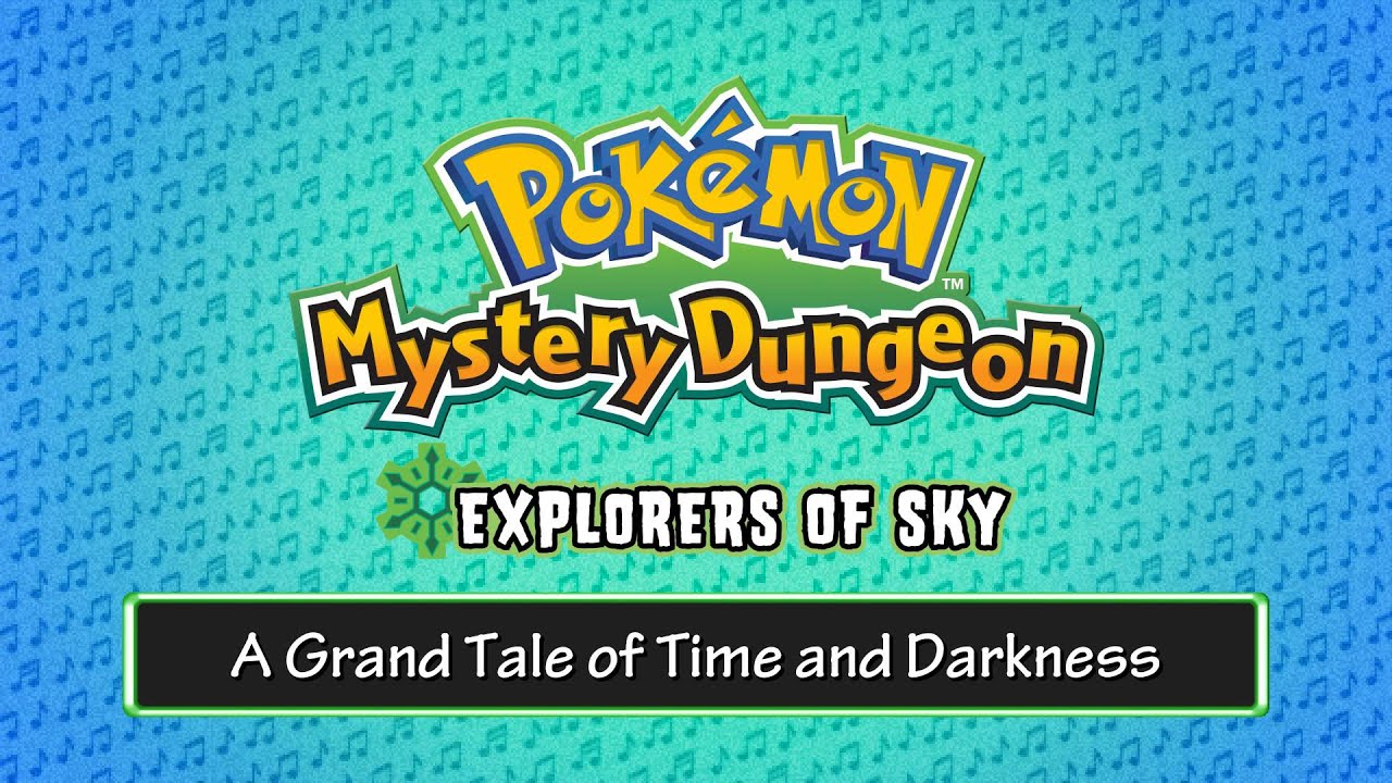 142 - A Grand Tale of Time and Darkness - (Pokémon Mystery Dungeon - Explorers of Sky)