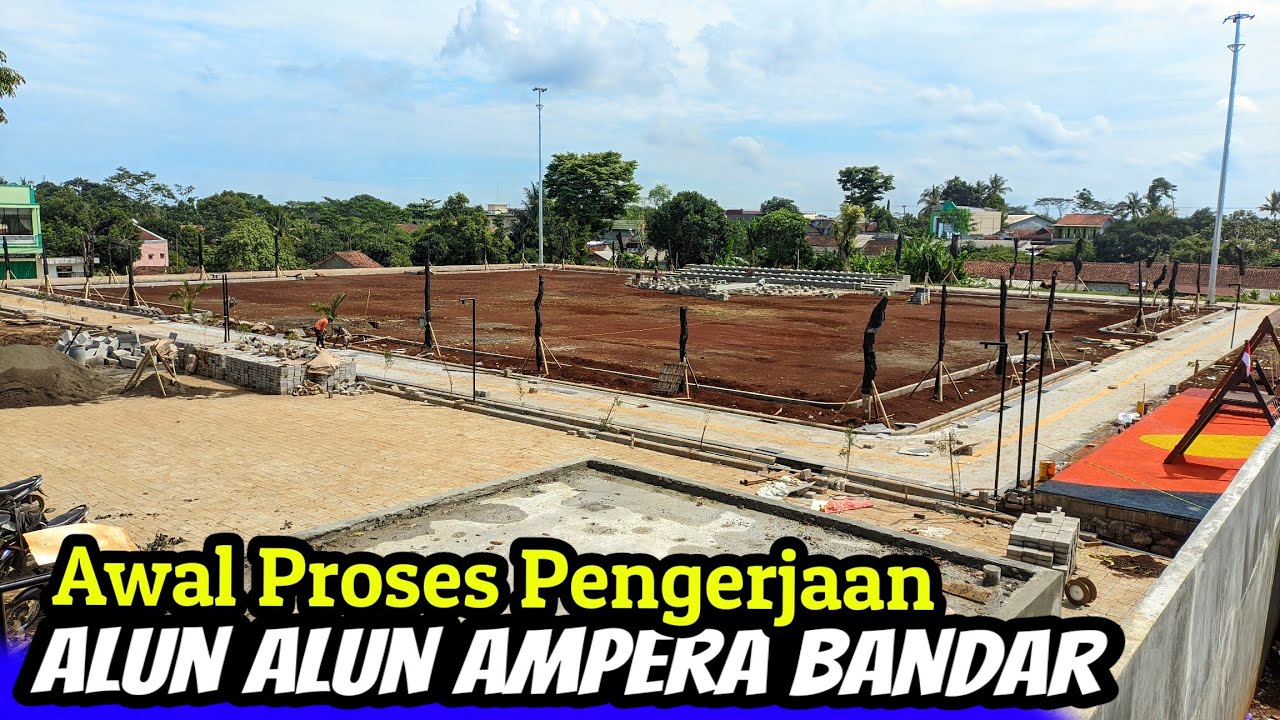 Awal Proses Pengerjaan Alun Alun Bandar || Ampera Bandar - Batang