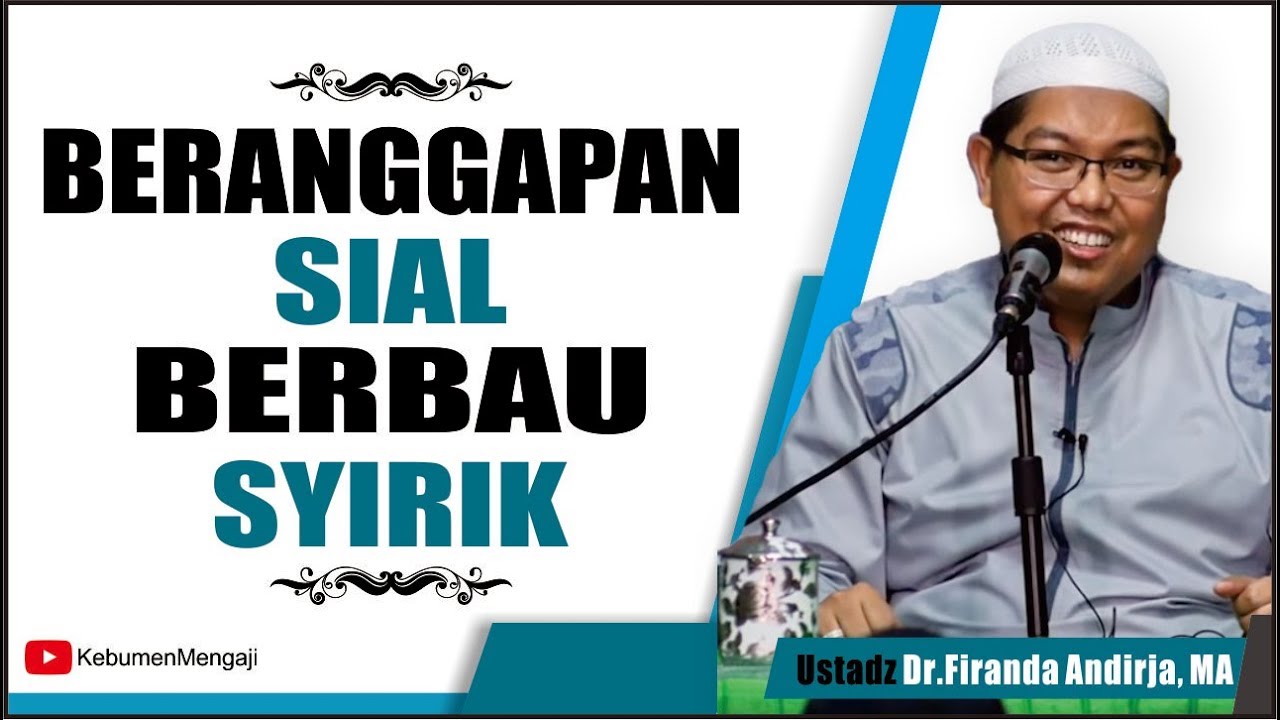 Beranggapan SIAL yang Berbau SYIRIK | Tathoyyur, Thiyaroh - Ustadaz Dr  Firanda Andirja, MA