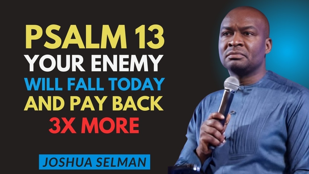 POWERFUL PSALM 13 PRAYER | God Rises & Every Enemy Loses Power | Apostle Joshua Selman Motivation