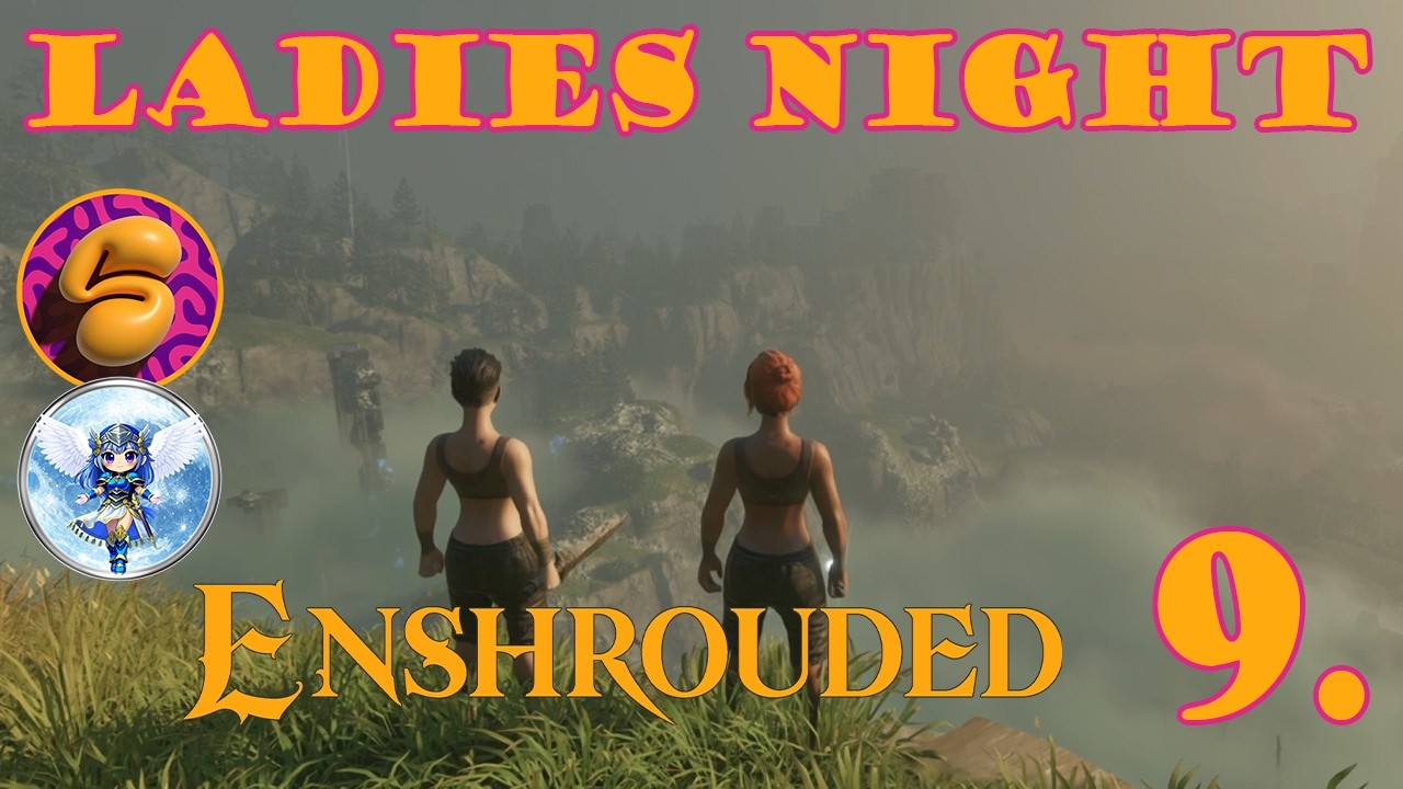 Ladies Night LIVE - Enshrouded Episode 9: Wrestling bad guys and probably dying doing it