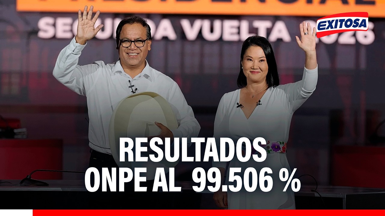 🔴🔵 Resultados de la ONPE al 99.506 %: Keiko Fujimori 50.120 % y Roberto S&aacute;nchez 49.880 %