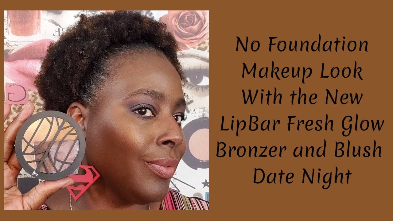 No Foundation Makeup Look | Lip Bar Fresh Glow Bronzer and Blush Date Night