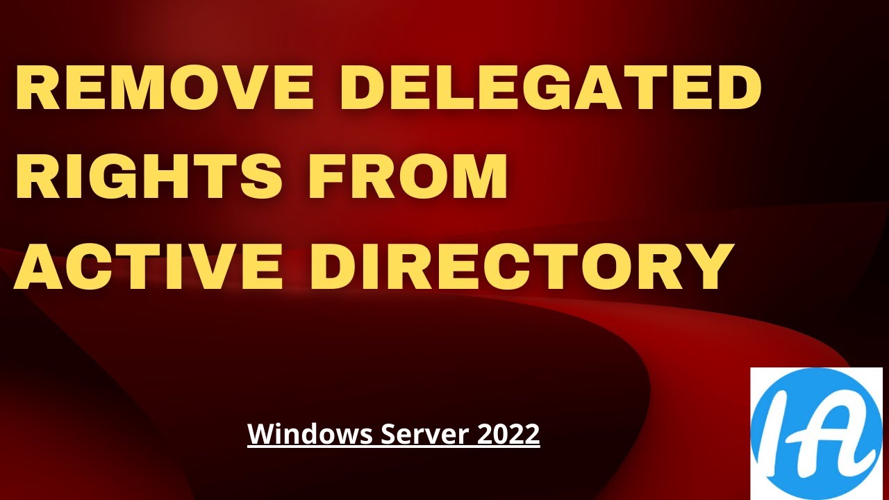 Remove delegated rights from active directory