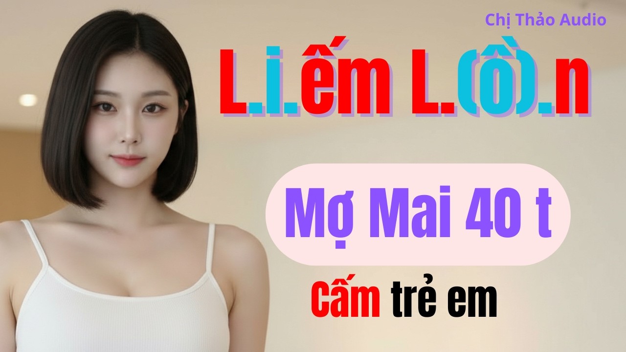 Chị Thảo Audio: Mợ Mai U40 rung động trước anh hàng xóm trẻ tuổi, truyện tình cảm đầy bất ngờ