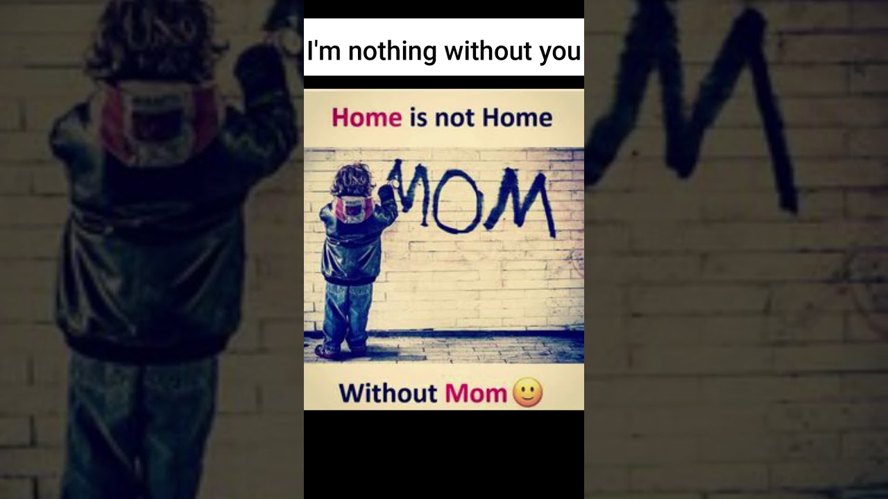 YES, home is not home without mom 🙂🙂