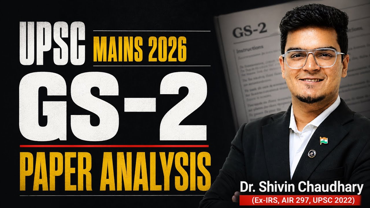 UPSC Mains 2026 | GS 2 Paper Analysis: Questions, Trends & Strategy