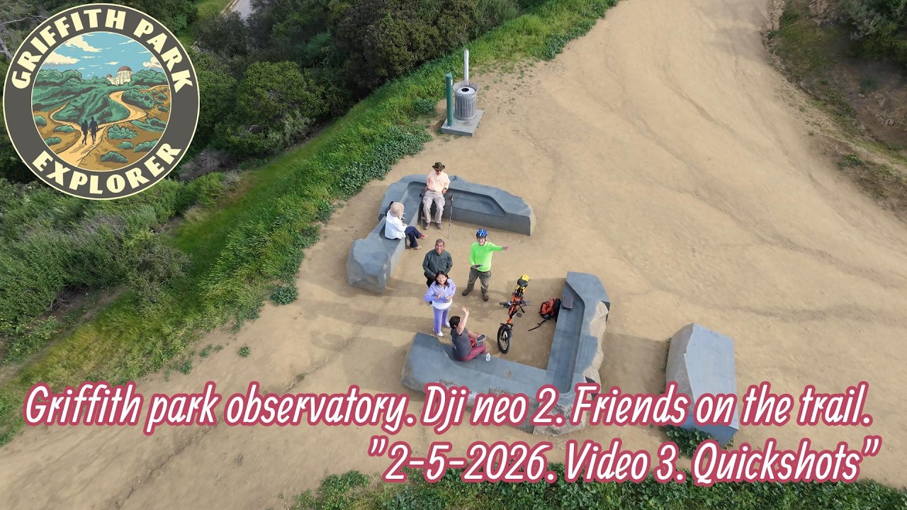 GriffithParkObservatory. DjiNeo2. FriendsOnTheTrail. Video3. Quickshots. 2-05-2026