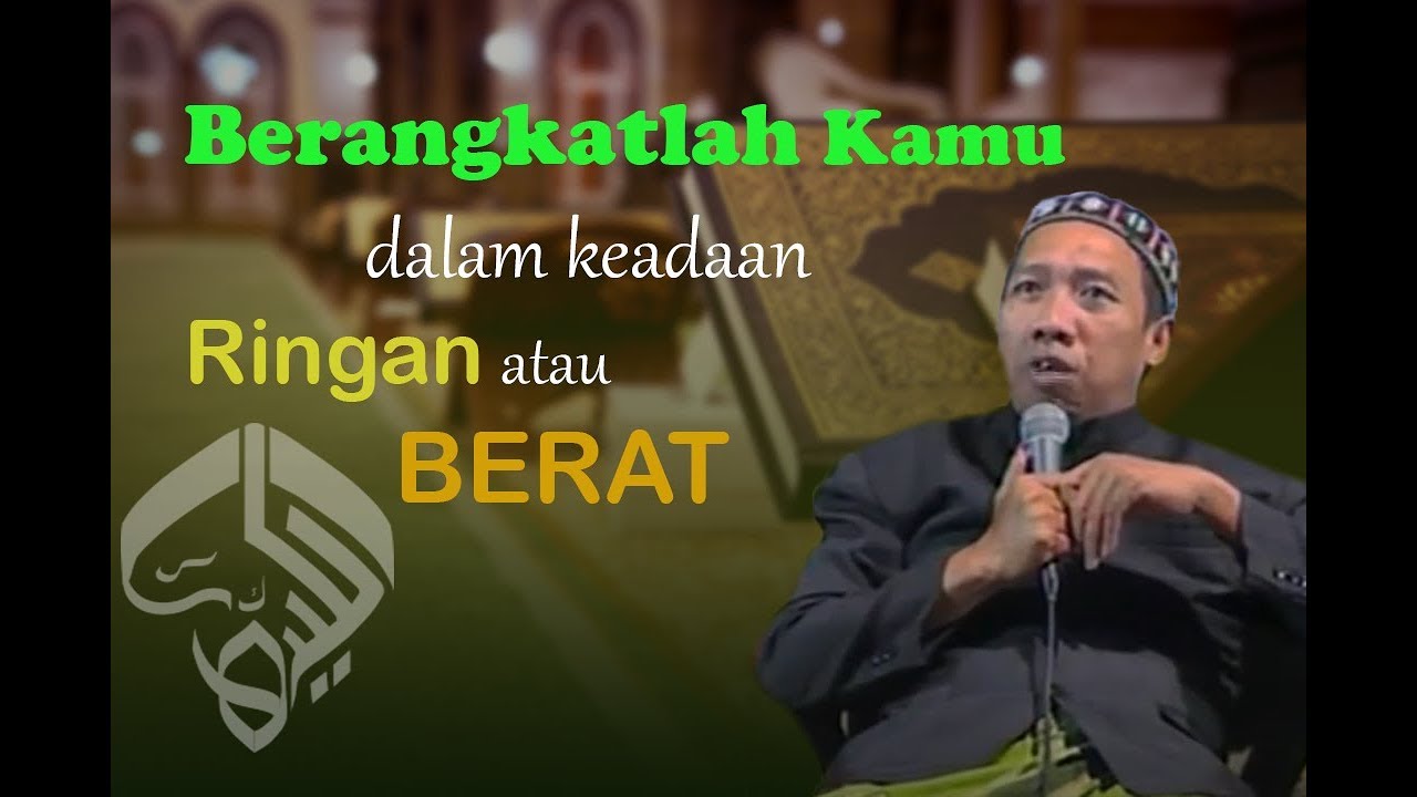 Berangkatlah Kamu dalam Keadaan Ringan atau Berat | Gus Qoyyum | ALKIYAHI