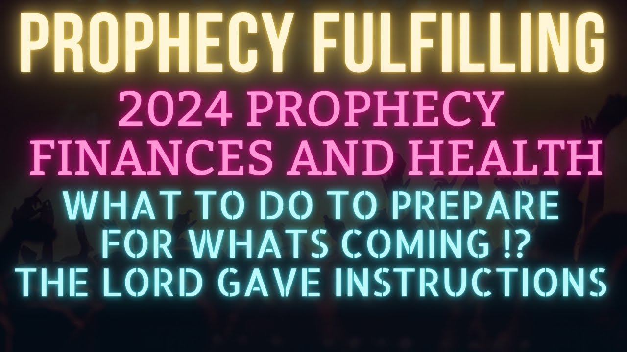 2024 Prophecy Is Coming To Pass ,The Lord Gave instructions On What To Do and What Would happen Next